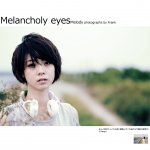 Melancholy eyes